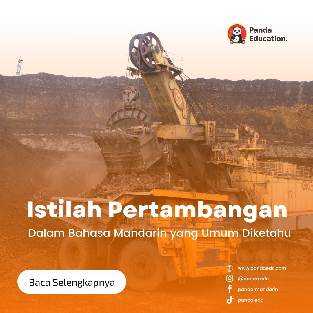 Istilah Pertambangan dalam Bahasa Mandarin yang Umum Diketahu Kursus Bahasa Mandarin Panda Edc