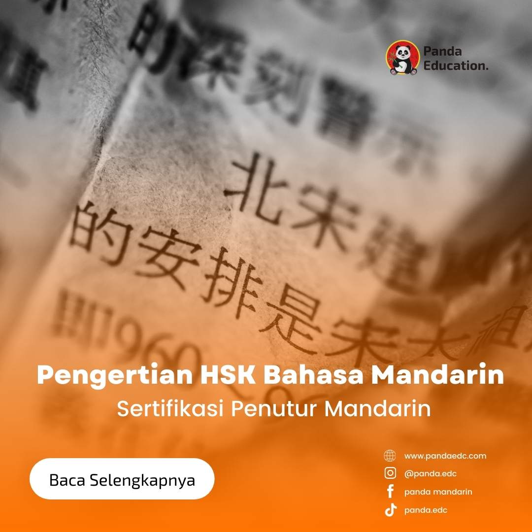 Pengertian HSK Bahasa Mandarin : Sertifikasi Penutur Mandarin Kursus Bahasa Mandarin Panda Edc