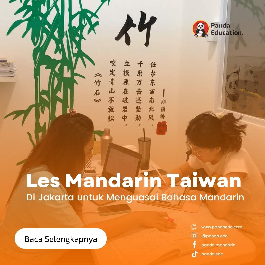 Les Mandarin Taiwan di Jakarta untuk Menguasai Bahasa Mandarin Kursus Bahasa Mandarin Panda Edc