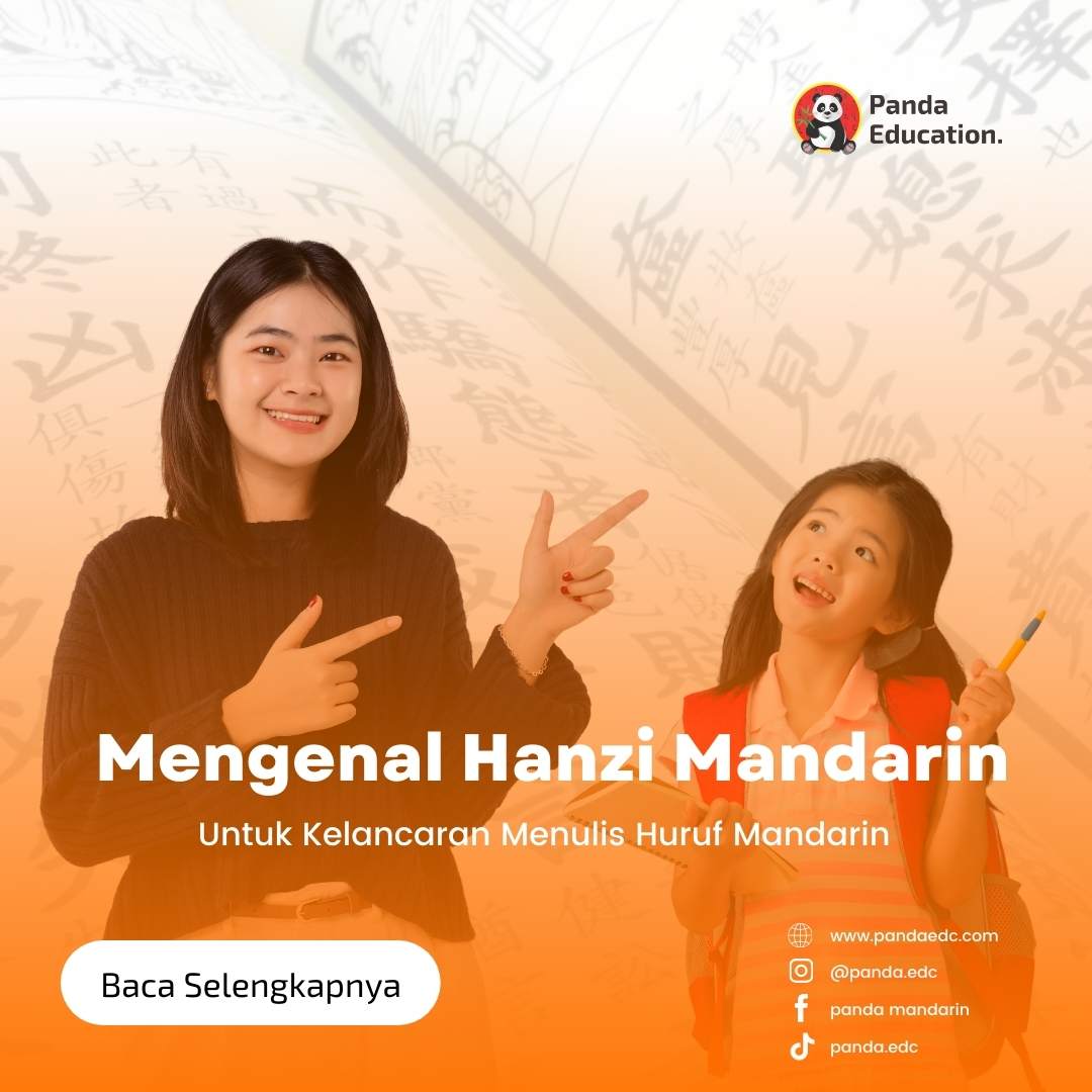 Mengenal Hanzi Mandarin untuk Kelancaran Menulis Huruf Mandarin Kursus Bahasa Mandarin Panda Edc