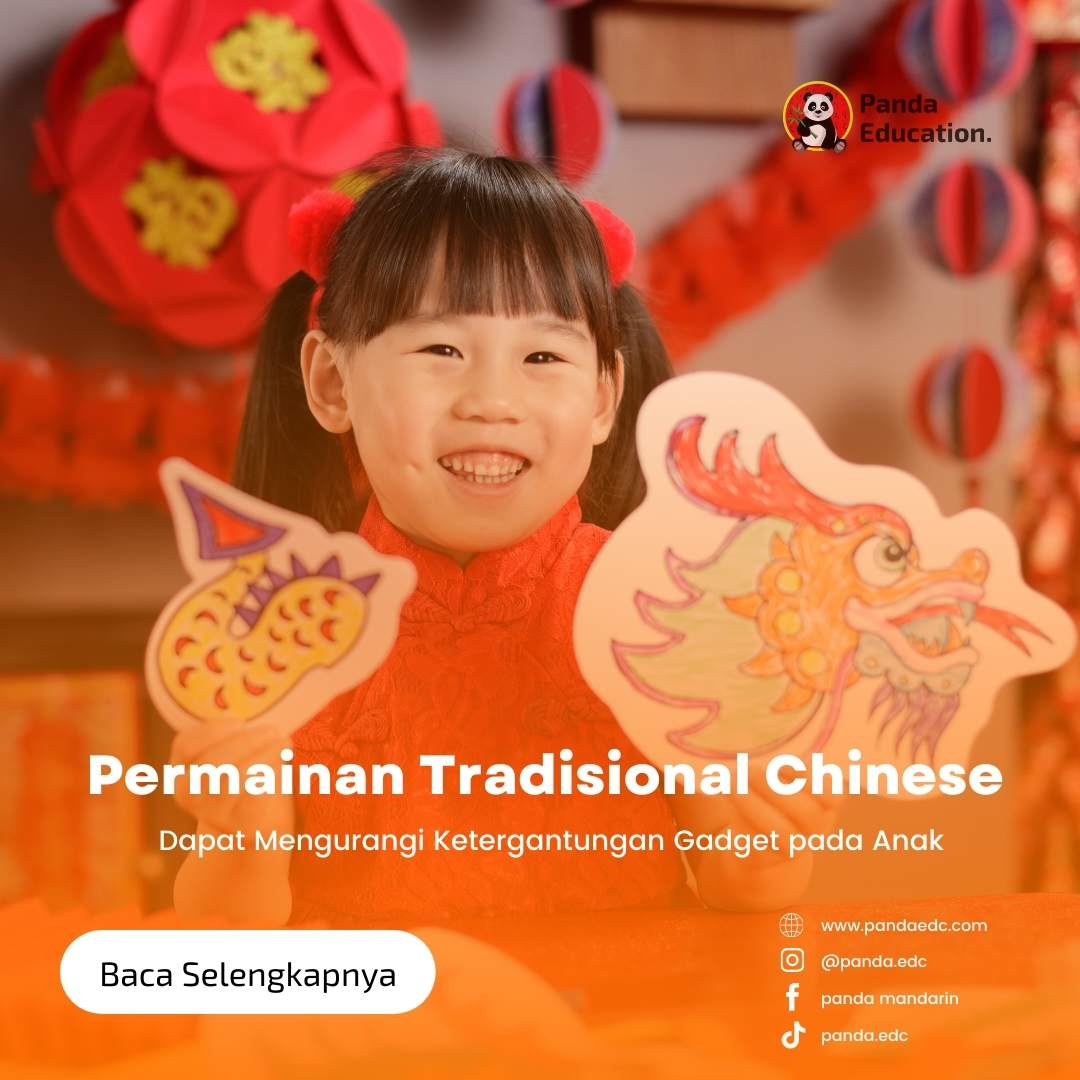 Permainan Tradisional Chinese yang Dapat Mengurangi Ketergantungan Gadget pada Anak Kursus Bahasa Mandarin Panda Edc