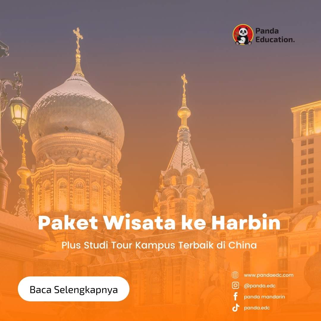 Paket Wisata ke Harbin Plus Studi Tour Kampus Terbaik di China Kursus Bahasa Mandarin Panda Edc
