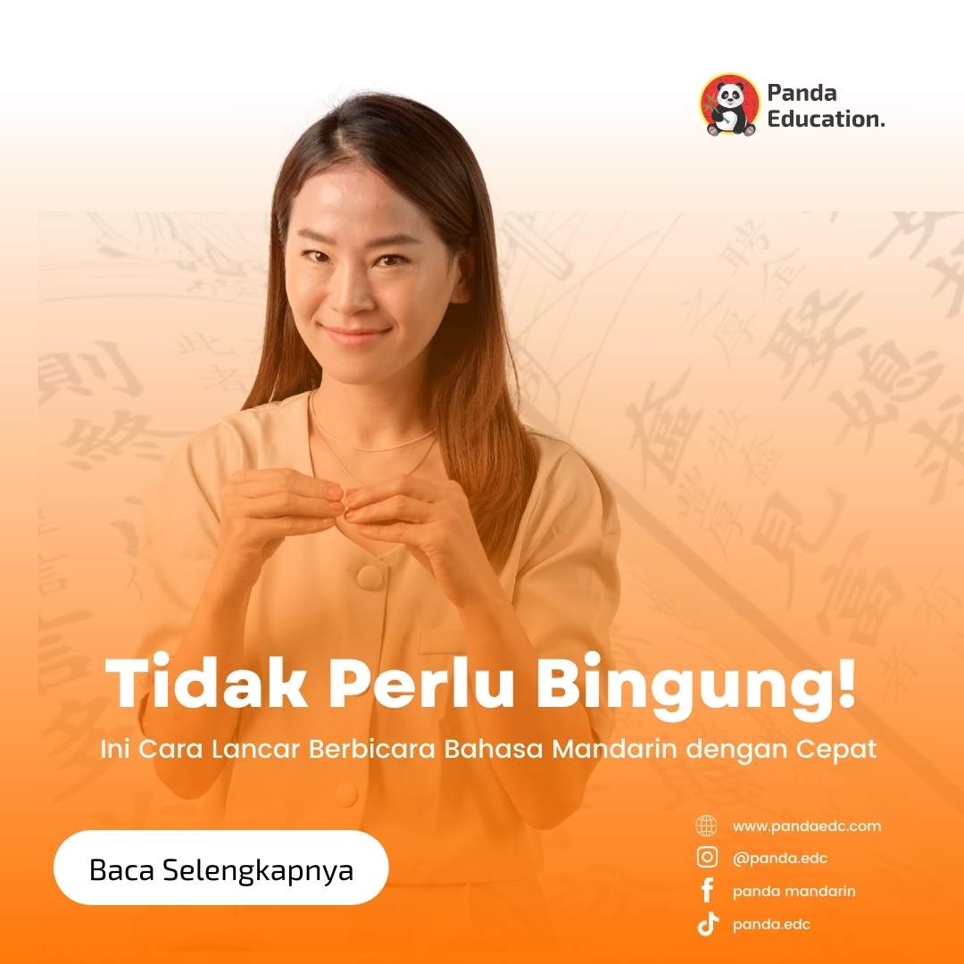 Tidak Perlu Bingung! Ini Cara Lancar Berbicara Bahasa Mandarin dengan Cepat Kursus Bahasa Mandarin Panda Edc