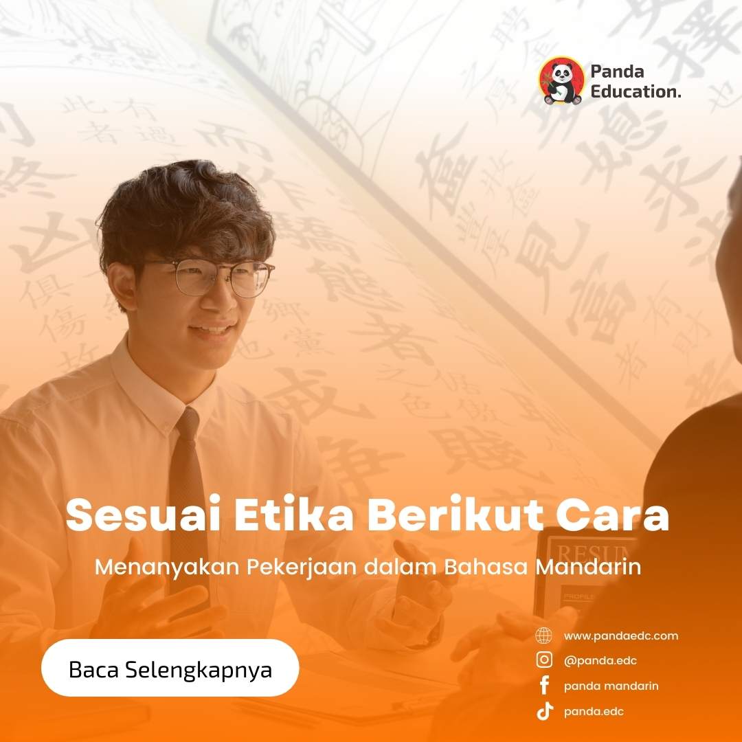 Sesuai Etika Ketimuran, Berikut Cara Menanyakan Pekerjaan dalam Bahasa Mandarin Kursus Bahasa Mandarin Panda Edc