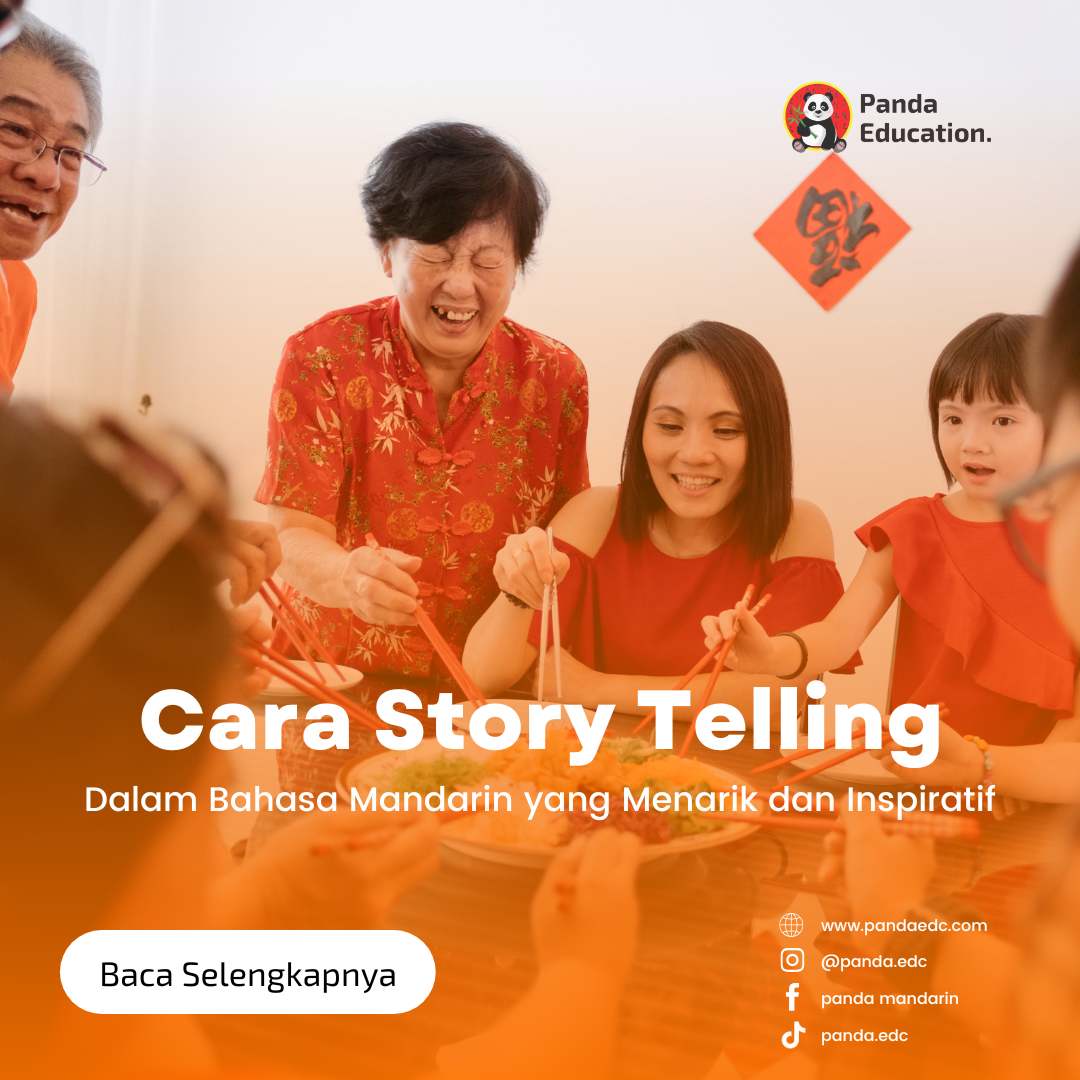 Cara Story Telling Dalam Bahasa Mandarin yang Menarik dan Inspiratif Kursus Bahasa Mandarin Panda Edc