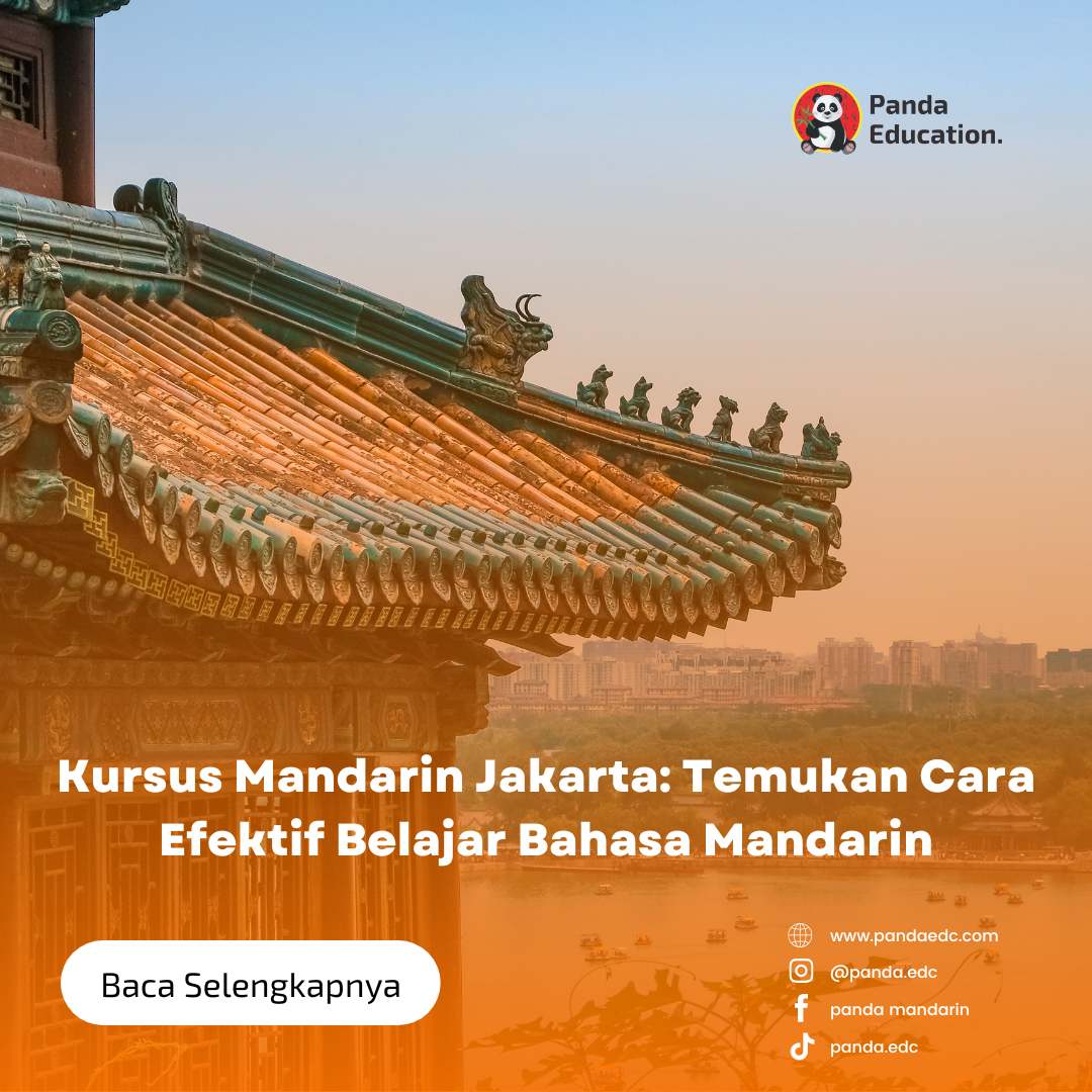 Kursus Mandarin Jakarta: Temukan Cara Efektif Belajar Bahasa Mandarin Kursus Bahasa Mandarin Panda Edc