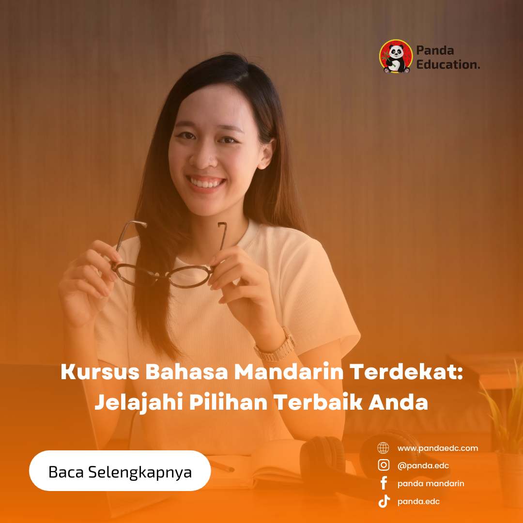Kursus Bahasa Mandarin Terdekat: Jelajahi Pilihan Terbaik Anda Kursus Bahasa Mandarin Panda Edc