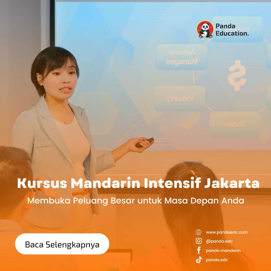 Kursus Mandarin Intensif Jakarta : Membuka Peluang Besar untuk Masa Depan Anda Kursus Bahasa Mandarin Panda Edc